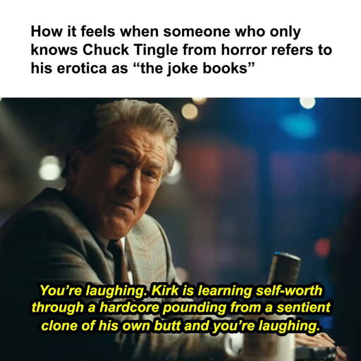 incredulous Robert deNiro in the joker reacting to someone laughing at a Chuck Tingle premise